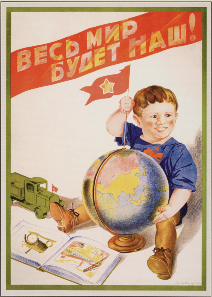 Soviet poster (1935, J. Zavialov): “The whole world will be ours!”